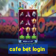 cafe bet login