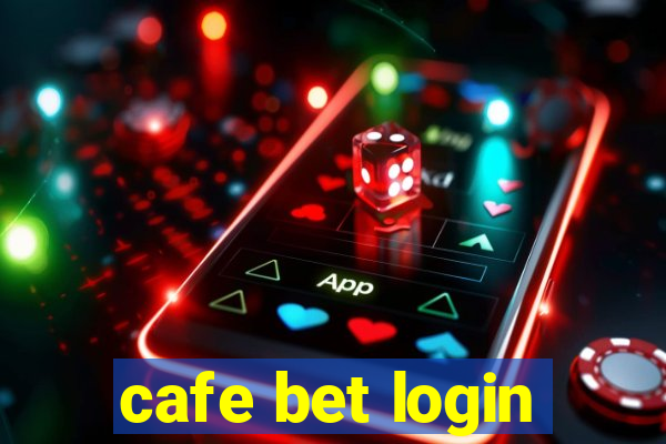 cafe bet login