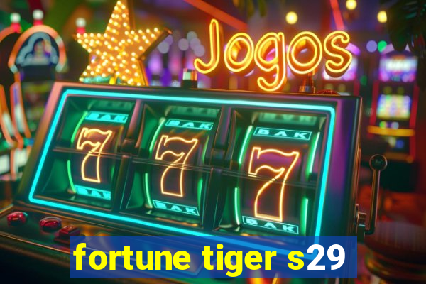 fortune tiger s29