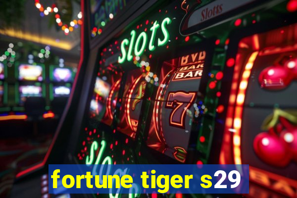 fortune tiger s29