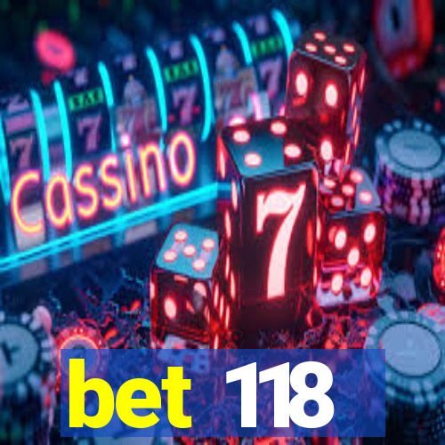 bet 118