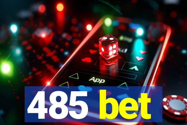 485 bet