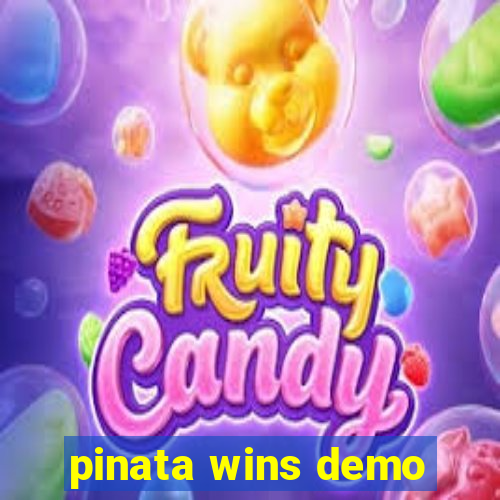 pinata wins demo