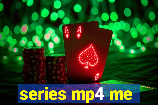 series mp4 me