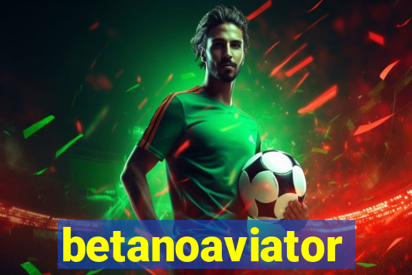 betanoaviator