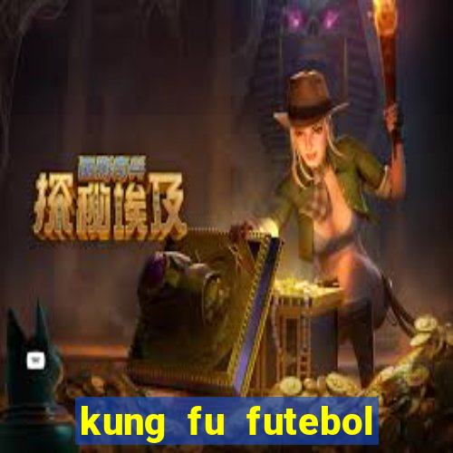 kung fu futebol clube completo dublado