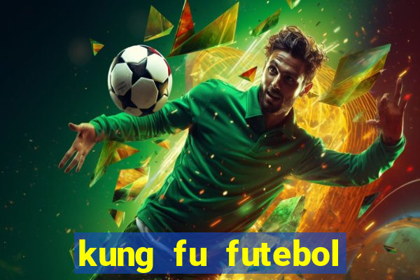 kung fu futebol clube completo dublado