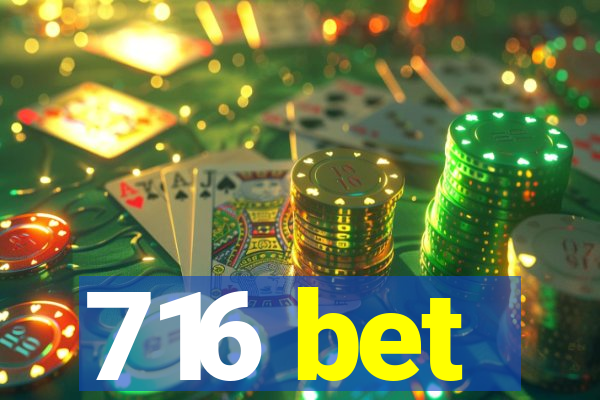 716 bet