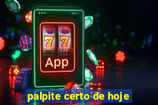 palpite certo de hoje