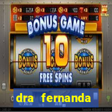 dra fernanda ferreira da silva vila nova