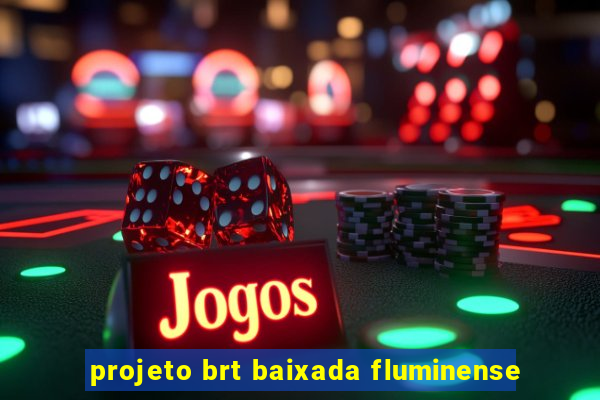 projeto brt baixada fluminense