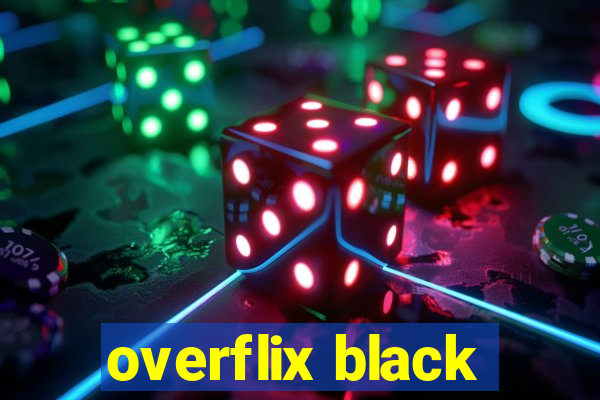 overflix black
