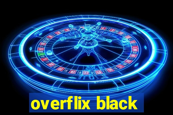 overflix black