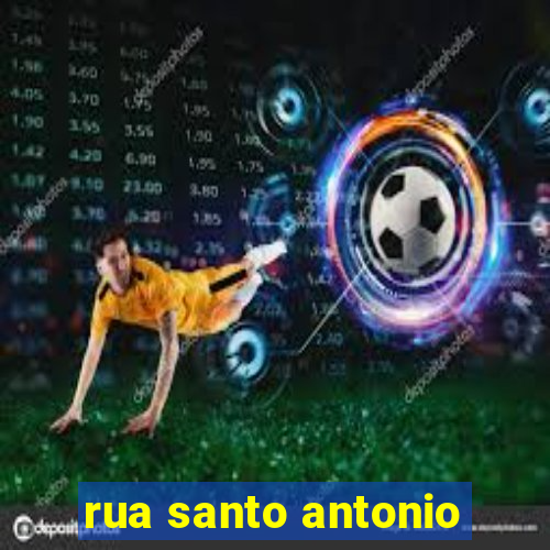 rua santo antonio