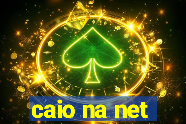 caio na net