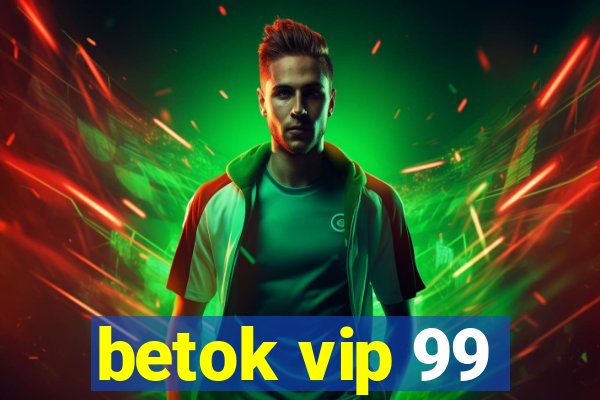 betok vip 99