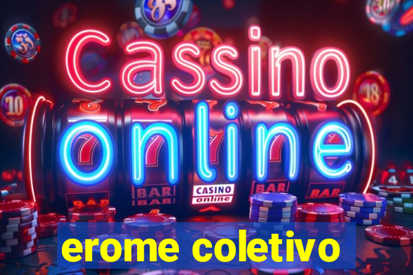 erome coletivo