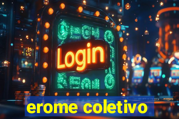 erome coletivo