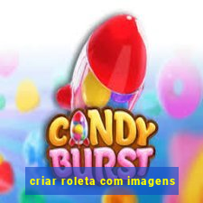 criar roleta com imagens