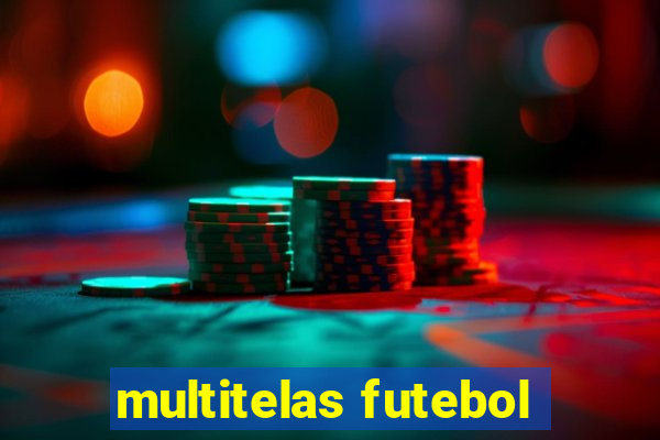 multitelas futebol