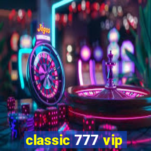 classic 777 vip