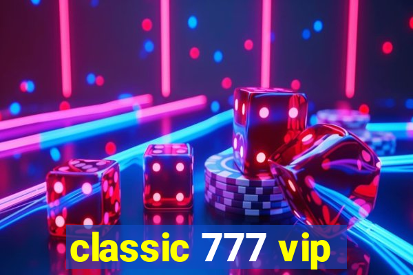 classic 777 vip