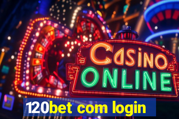 120bet com login