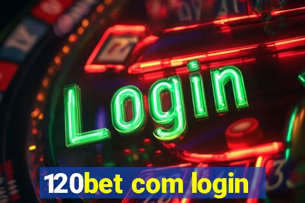 120bet com login