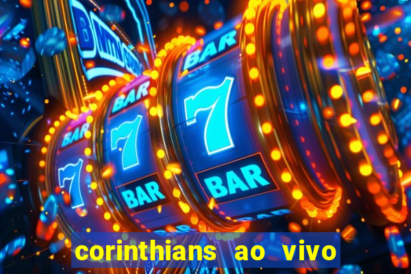corinthians ao vivo futebol play