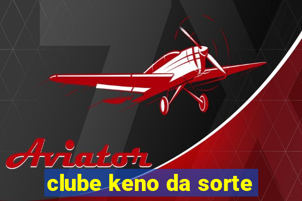 clube keno da sorte