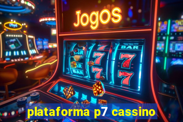 plataforma p7 cassino