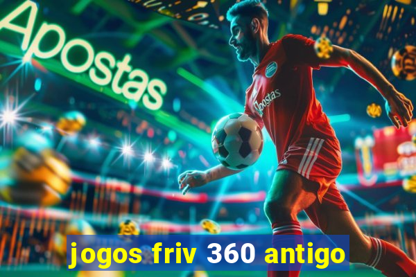 jogos friv 360 antigo