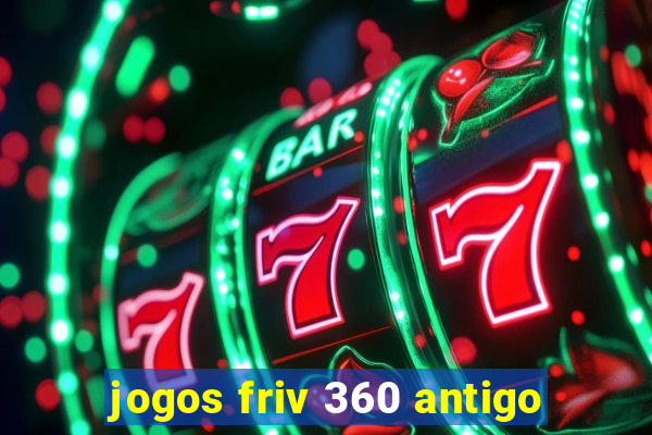 jogos friv 360 antigo