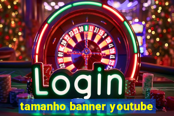 tamanho banner youtube