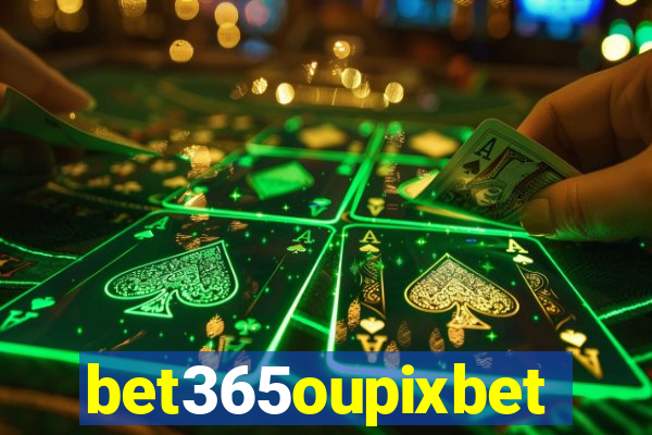 bet365oupixbet