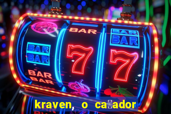 kraven, o ca莽ador filme completo dublado download
