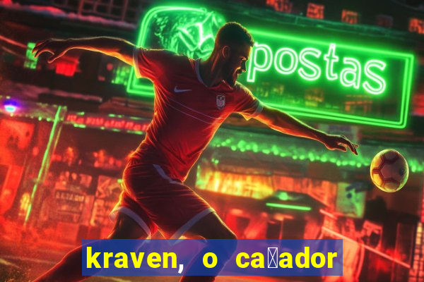 kraven, o ca莽ador filme completo dublado download