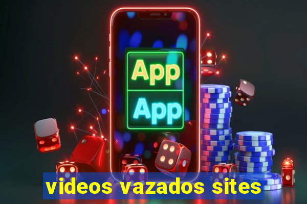 videos vazados sites