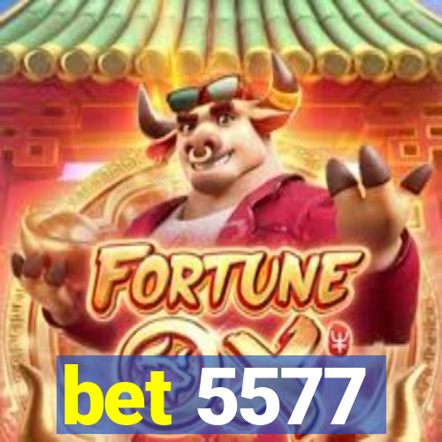 bet 5577
