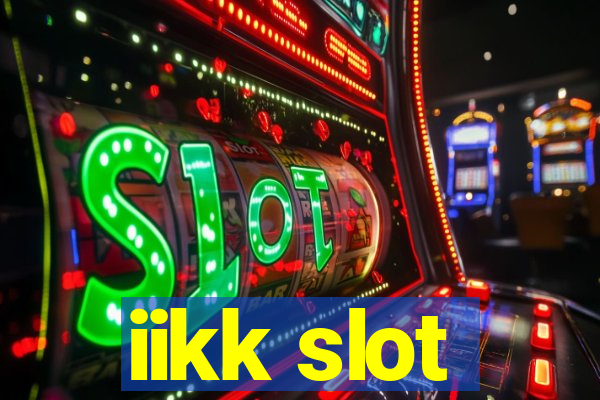 iikk slot