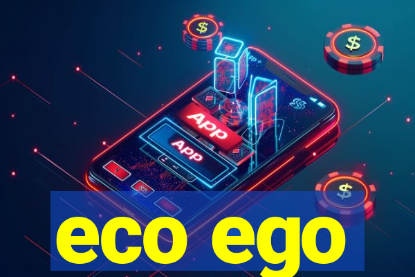 eco ego