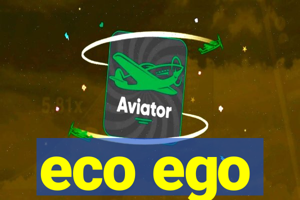 eco ego