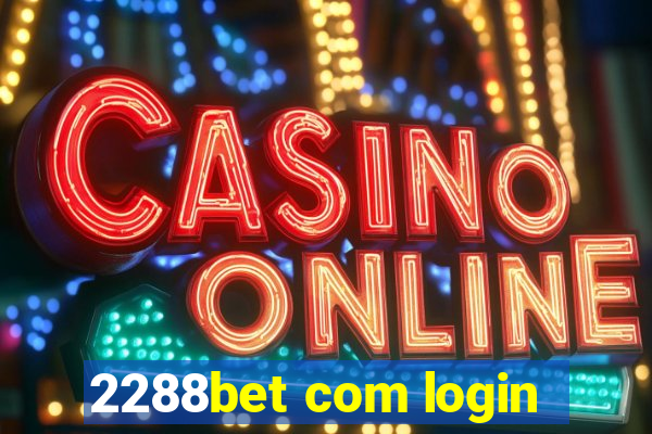 2288bet com login