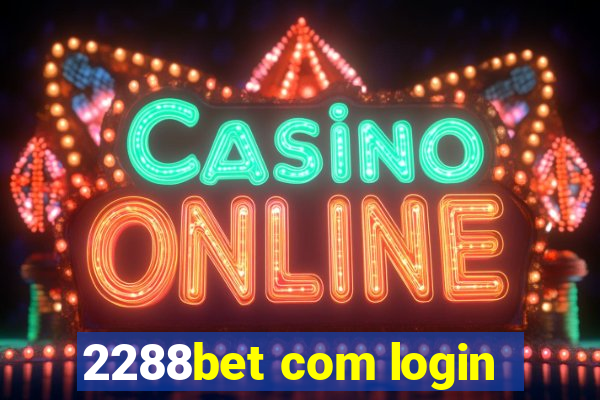 2288bet com login