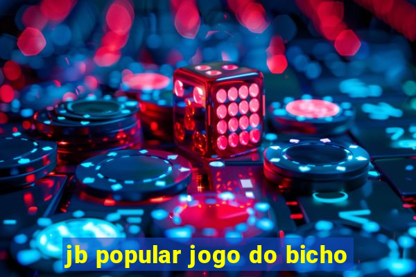 jb popular jogo do bicho