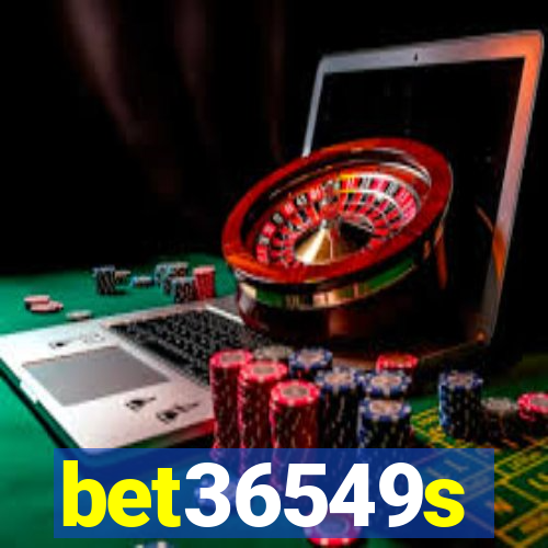 bet36549s
