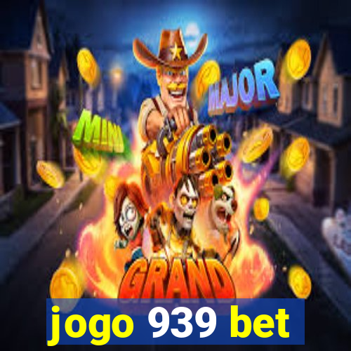 jogo 939 bet