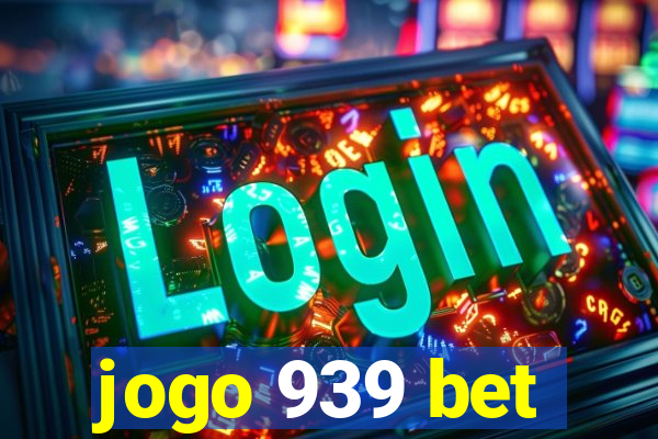 jogo 939 bet