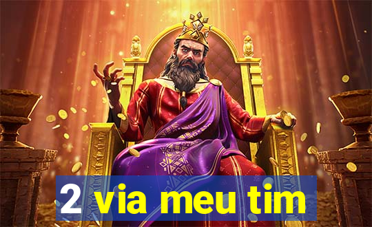 2 via meu tim