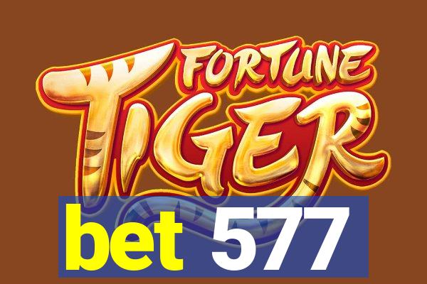 bet 577